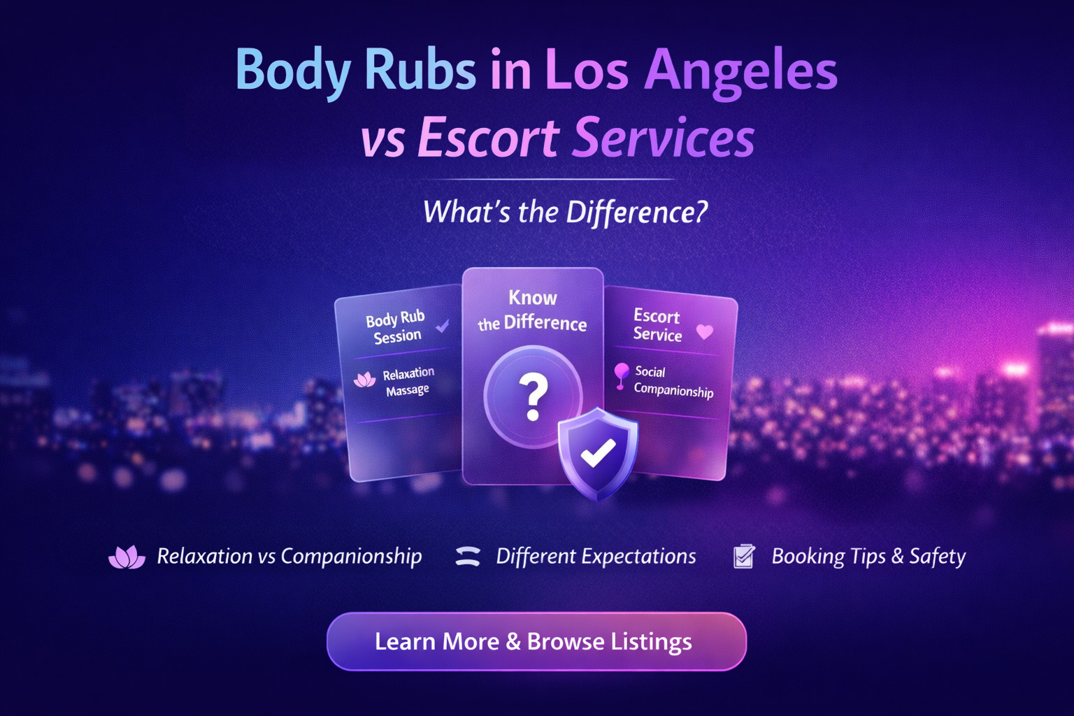 Body Rubs in Los Angeles vs Escort Services: What’s the Difference?